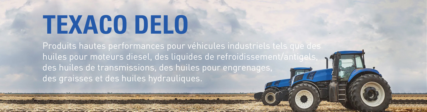 Huiles moteur et lubrifiants avancés Texaco Delo pour camions, bus et engins hors route pour des applications de construction, minières et agricoles