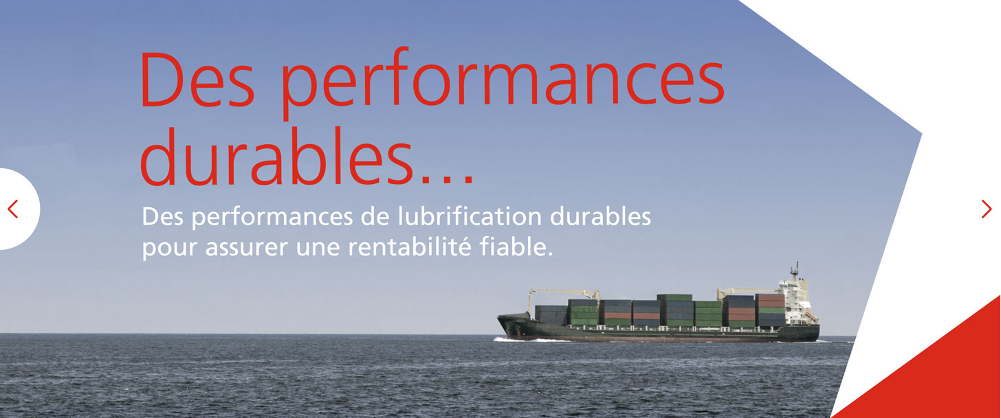 Des performances durables... Des performances de lubrification durables pour assurer une rentabilité fiable.